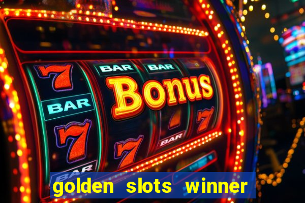 golden slots winner paga mesmo